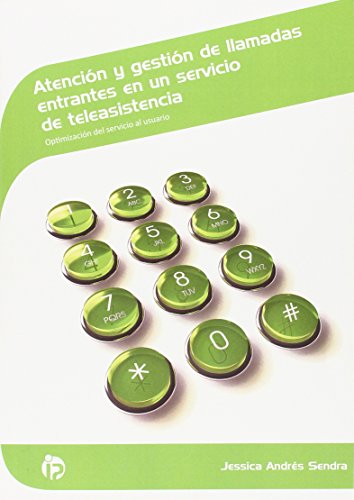 Portada de Atención y gestión de llamadas entrantes en un servicio de teleasistencia