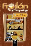  Froilán y El Arqueólogo: Volume 3 (Las Aventuras de Froilán)