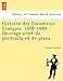 Histoire des Canadiens-Franc&Igrave;&sect;ais. 1608-1880. Ouvrage orne&Igrave; de portraits et de plans. (French Edition)