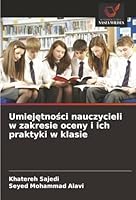 Umiejetnosci nauczycieli w zakresie oceny i ich praktyki w klasie (Polish Edition) 6208911648 Book Cover