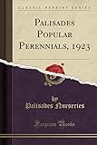 Palisades Popular Perennials, 1923 (Classic Reprint)