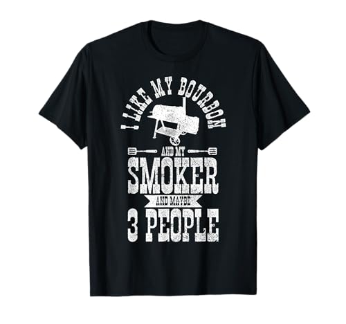 Smoker & Bourbon Whisky & Maybe 3 People Funny Chef Gift T-Shirt