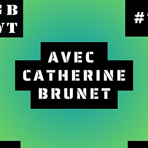 GBWT - Catherine Brunet Podcast Por  arte de portada