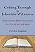 Getting Through to Jehovah's Witnesses: Approaching Bible Discussions in Unexpected Ways