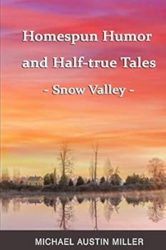 Paperback Homespun Humor and Half-true Tales: Snow Valley Book