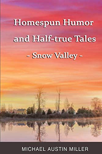Homespun Humor and Half-true Tales: Snow Valley