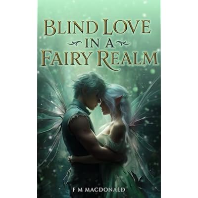 BLIND LOVE in a FAIRY REALM