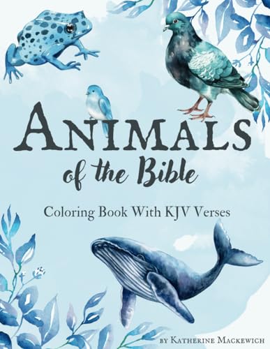 Animals Of The Bible: Coloring Book With Kjv Verses (Coloring With Kjv)