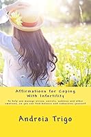 Affirmations for Coping With Infertility 1977874266 Book Cover