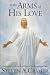 In the Arms of His Love