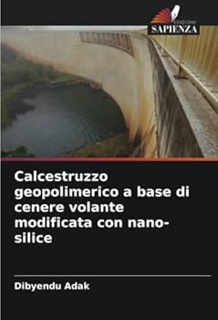 Paperback Calcestruzzo geopolimerico a base di cenere volante modificata con nano-silice [Italian] Book