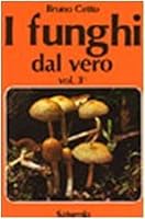 I funghi dal vero 8885013058 Book Cover