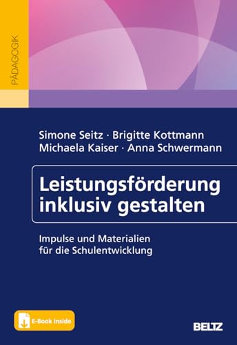 Leistungsförderung inklusiv gestalten: Impulse und Materialien für die Schulentwicklung. Mit E-Book inside