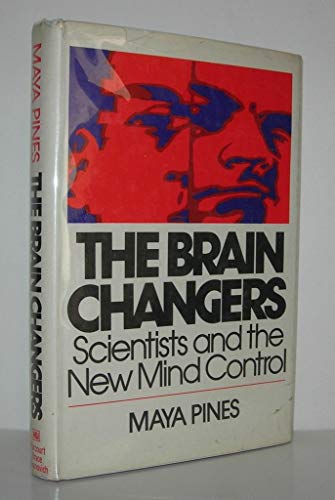 The Brain Changers: Scientists and the New Mind... 0151137005 Book Cover
