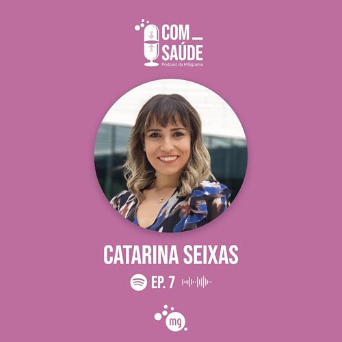 Ep.7 | Estrat&eacute;gias para comunicar Sa&uacute;de