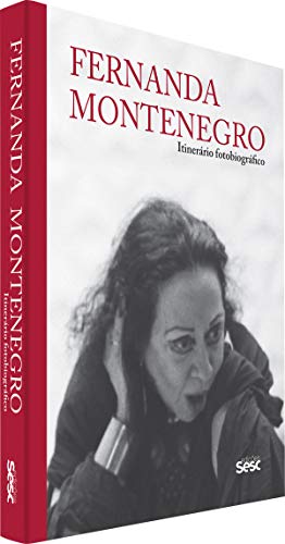 Fernanda Montenegro: Itinerário fotobiográfico