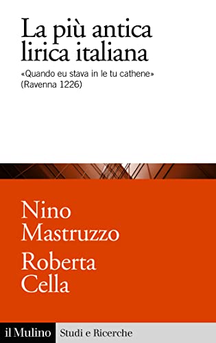 La più antica lirica italiana: Quando eu stava in le tu cathene (Ravenna 1226)
