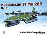  World\'s First Turbo-Jet Fighter: Me 262 Vol II: 002 (Schiffer Military History)