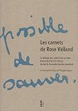 Les carnets de Rose Valland: Le pillage des collections privées d'oeuvres d'art en France durant la Seconde Guerre Mondiale