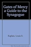 Gates of Mercy a Guide to the Synagogue Service of the High Holy Days