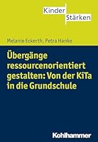 Ubergange Ressourcenorientiert Gestalten: Von Der Kita in Die Grundschule 3170242431 Book Cover