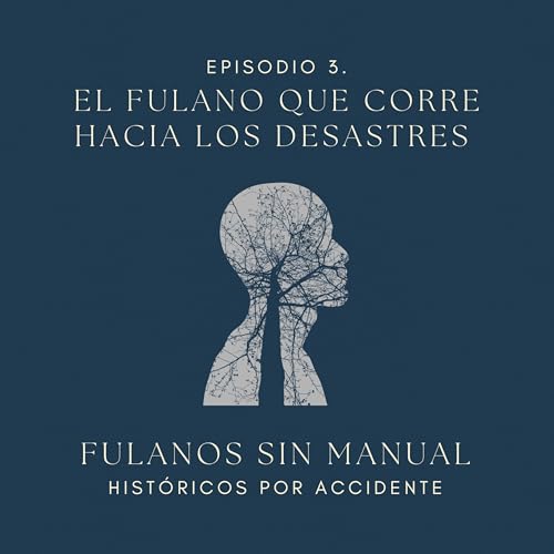 3. El Fulano que corre hacia los desastres