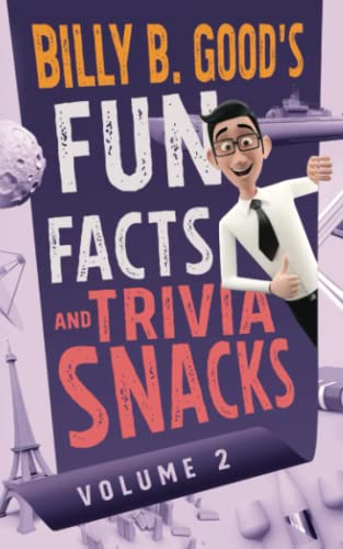 Billy B. Good's Fun Facts and Trivia Snacks: Volume 2