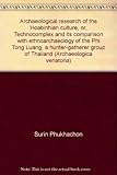 Archaeological research of the Hoabinhian culture, or, Technocomplex and its comparison with ethnoarchaeology of the Phi Tong Luang, a hunter-gatherer group of Thailand (Archaeologica venatoria)