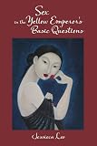 Sex in The Yellow Emperor's Basic Questions: Sex, Longevity, and Medicine in Early China