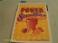 Delicious Whole Nectar Power Smoothies 0972792600 Book Cover