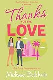 Thanks for the Love : An Uplifting New Beginnings Romantic Comedy Novella (Thankful Series Book 1)