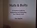 Nuts & Bolts: A Practical, How-To Guide for Explaining & Defending the Catholic Faith