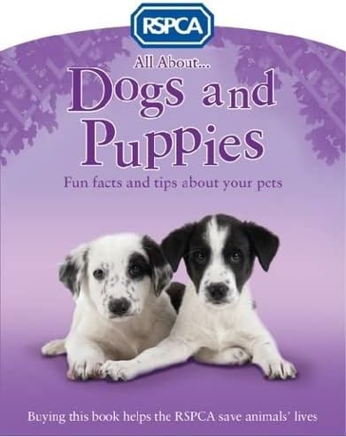 All About Dogs and Puppies (RSPCA) Paperback – 6 Mar. 2014