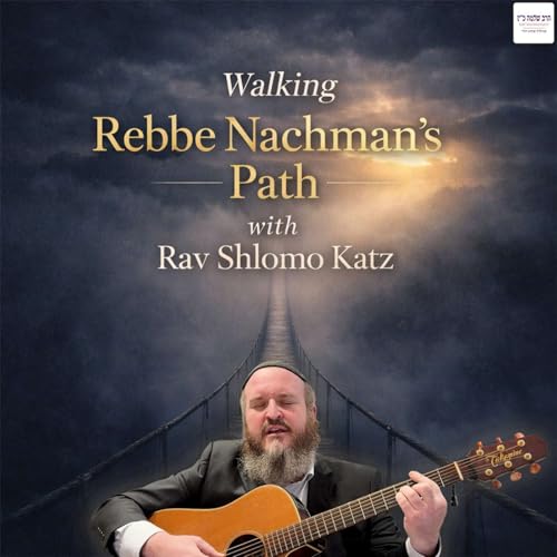 Walking Rebbe Nachman's Path with Rav Shlomo Katz cover art