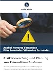 Risikobewertung und Planung von Präventivmaßnahmen: Bewertung berufsbedingter Risiken und Planung von Präventionsmaßnahmen in einer Apothekenabteilung