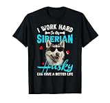 Vintage I Work Hard So My Husky Can Have A Better Life Funny T-Shirt