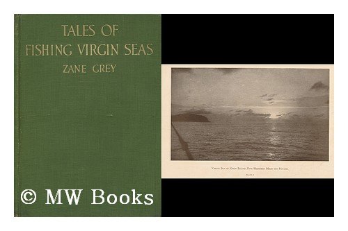 Tales of Fishing the Virgin Seas. With 100 illustrations from photographs taken by the author and others. Drawings by Lillian Wilhelm Smith.