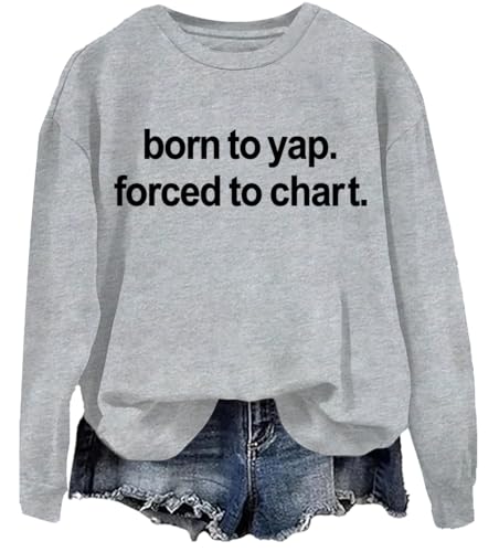 Born To Yap Forced To Chart Shirt Born To Yap Forced To Chart Sweatshirt
