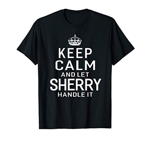 Keep Calm Let Sherry Handle It Funny Gift Name T-shirt Women