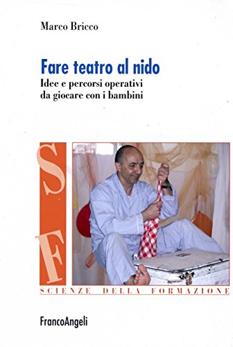 Fare teatro al nido. Idee e percorsi operativi da giocare con i bambini