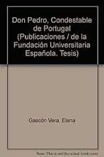 Vida y obra de Don Pedro, Condestable de Portugal: 4 (Tesis)