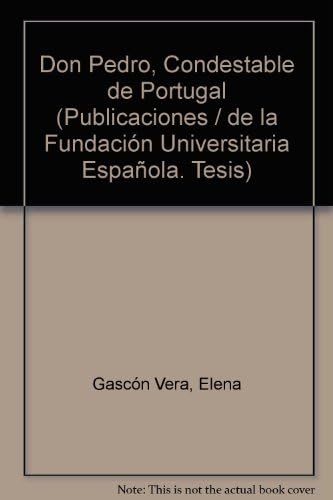Vida y obra de Don Pedro, Condestable de Portugal: 4 (Tesis)
