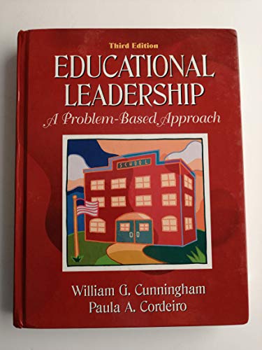 Educational Leadership: A Problem-Based Approach (3rd Edition)
