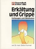 Erkältung und Grippe. Vorbeugen und behandeln