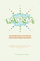 KABOOM!: The Method Used By Top Dentists for Explosive Marketing Results 150314397X Book Cover