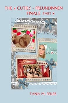 Paperback The 4 Cuties - Freundinnen Finale: Part X Book