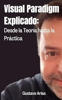 Paperback Visual Paradigm Explicado: Desde la Teoría hasta la Práctica (Spanish Edition) [Spanish] Book
