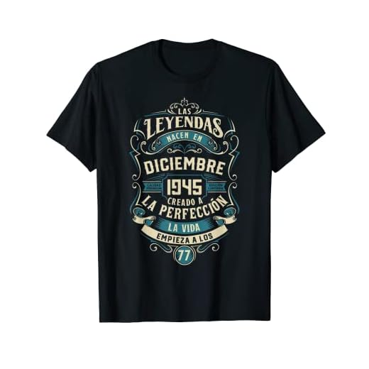 Leyendas Fiesta Cumpleaños 77 Años Nacidos Diciembre 1945 Camiseta