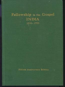 Hardcover FELLOWSHIP IN THE GOSPEL India: 1900-1950 Book