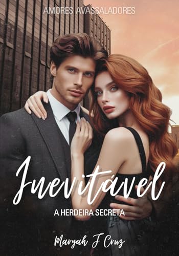 Inevitável: Herdeira Secreta (Amores Avassaladores)